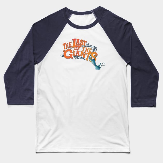 The Last of the Giants Baseball T-Shirt by lastofthegiants